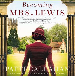 Becoming Mrs. Lewis by Patti Callahan