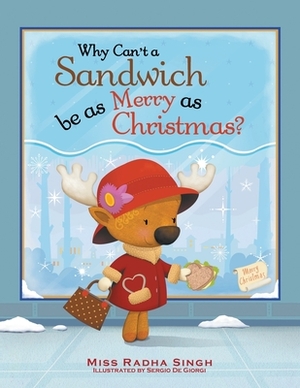 Why Can't a Sandwich Be as Merry as Christmas? by Radha Singh