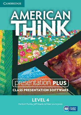 American Think Level 4 Presentation Plus DVD-ROM by Herbert Puchta, Jeff Stranks, Peter Lewis-Jones