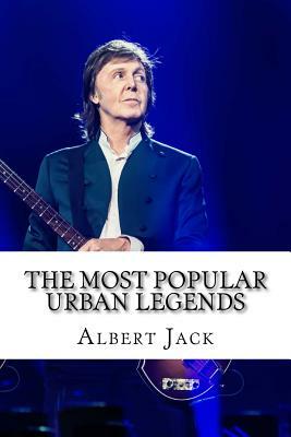 The Most Popular Urban Legends: Short Stories: Urban Myths & Legends by Albert Jack