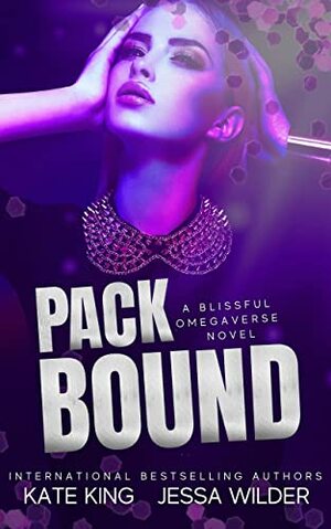 Pack Bound by Jessa Wilder, Kate King