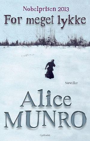 For meget lykke by Alice Munro