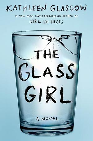 The Glass Girl by Kathleen Glasgow