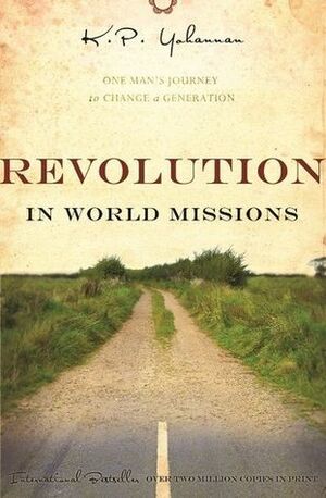 Revolution in World Missions by K.P. Yohannan