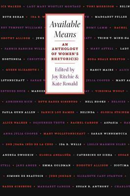Available Means: An Anthology Of Women'S Rhetoric(s) by Joy S. Ritchie, Kate Ronald