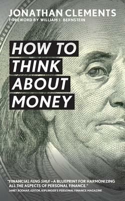 How to Think about Money by Jonathan Clements