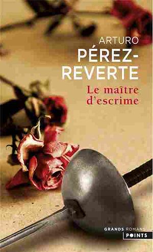 Le maître d'escrime by Arturo Pérez-Reverte