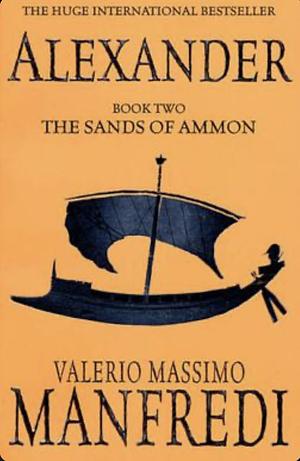 The Sands of Ammon by Valerio Massimo Manfredi, Iain Halliday