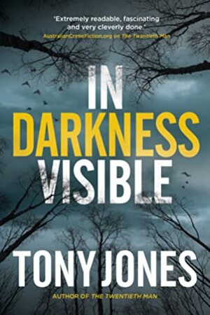 In Darkness Visible by Tony Jones