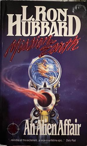 Mission Earth Volume 4: An Alien Affair by L. Ron Hubbard