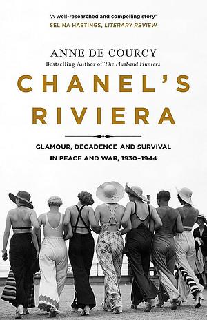 Chanels Riviera by Anne de Courcy