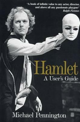 Hamlet: A User's Guide by Michael Pennington