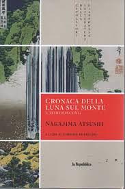 Cronaca della luna sul monte e altri racconti by Atsushi Nakajima