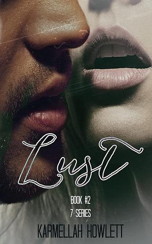 Lust by Karmellah Howlett