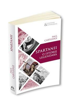 Spartanii. O istorie legendară by Paul Anthony Cartledge