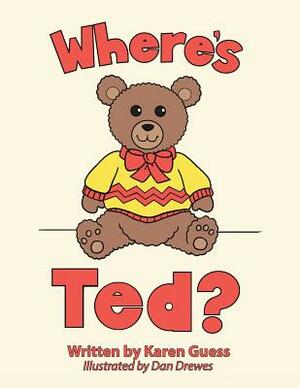 Where's Ted? by Karen Guess