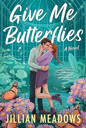 Give Me Butterflies by Jillian Meadows