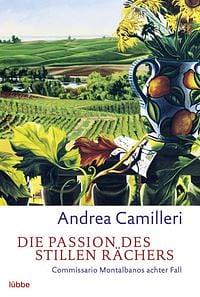 Die Passion des stillen Rächers by Andrea Camilleri