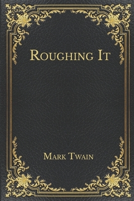 Roughing It by Mark Twain