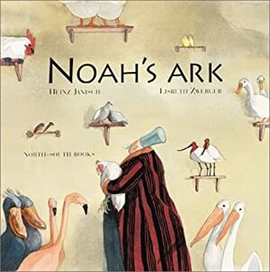 Noah's Ark by Heinz Janisch, Rosemary Lanning, Lisbeth Zwerger