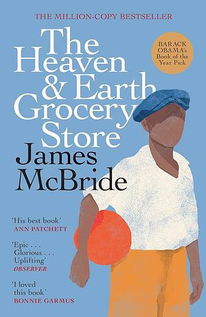 The Heaven & Earth Grocery Store by James McBride