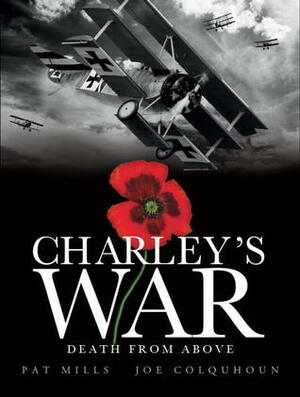 Charley's War, Volume 9: Death from Above by Joe Colquhoun, Pat Mills