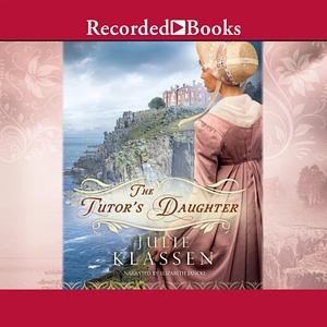 The Tutor's Daughter by Julie Klassen