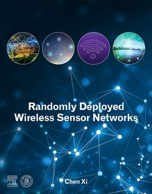 Randomly Deployed Wireless Sensor Networks by XI Chen