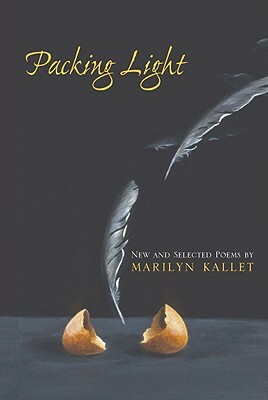 Packing Light: New & Selected Poems by Marylyn Kallet, Marilyn Kallet