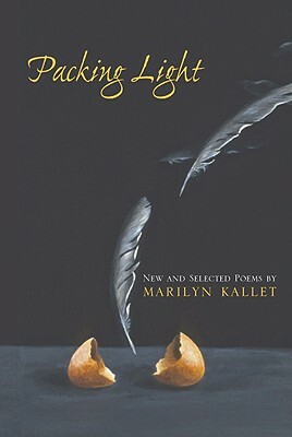 Packing Light: New & Selected Poems by Marilyn Kallet, Marylyn Kallet