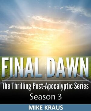 Final Dawn: Season 3 by Mike Kraus