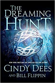 The Dreaming Hunt by Bill Flippin, Cindy Dees