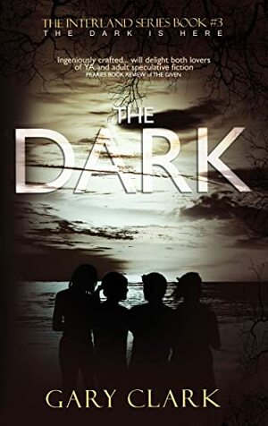 The Dark: Interland Series Book #3 by Gary Clark