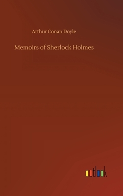 Memoirs of Sherlock Holmes by Arthur Conan Doyle