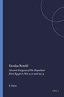 Exodus Retold: Ancient Exegesis of the Departure from Egypt in Wis 10:15-21 and 19:1-9 by Peter Enns