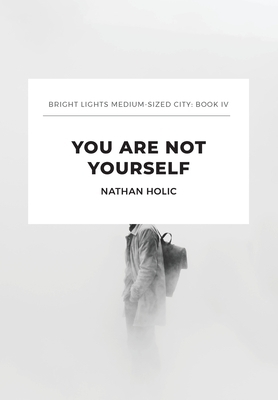 You Are Not Yourself by Nathan Holic