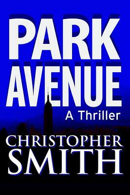 Park Avenue: Book Six in the Fifth Avenue Series by Christopher Smith
