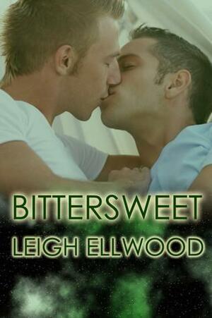 Bittersweet by Leigh Ellwood