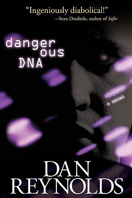 Dangerous DNA by Dan Reynolds