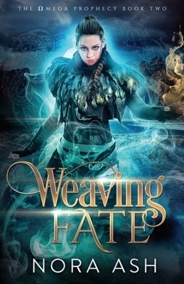 Weaving Fate by Nora Ash