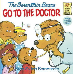 The Berenstain Bears Go to the Doctor by Stan Berenstain, Jan Berenstain