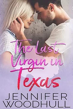 The Last Virgin in Texas by Jennifer Woodhull