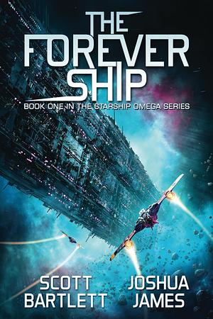 The Forever Ship by Joshua James, Scott Bartlett