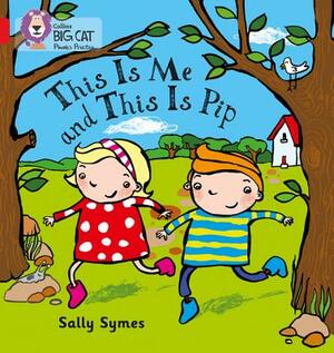 This Is Me and This Is Pip by Sally Symes