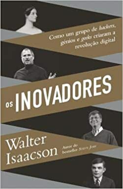 Os Inovadores by Walter Isaacson