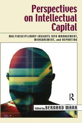 Perspectives on Intellectual Capital by Bernard Marr