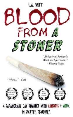 Blood From a Stoner by L.A. Witt