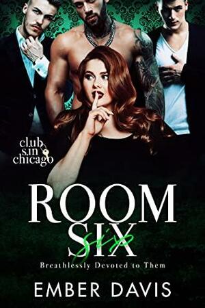 Room Six: Breathlessly Devoted to Them by Ember Davis