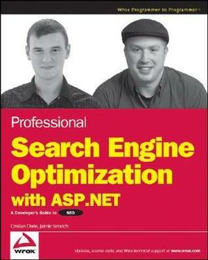 Professional Search Engine Optimization with ASP.Net: A Developer's Guide to SEO by Jaimie Sirovich, Cristian Darie