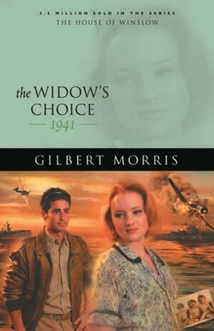 The Widow's Choice: 1941 by Gilbert Morris